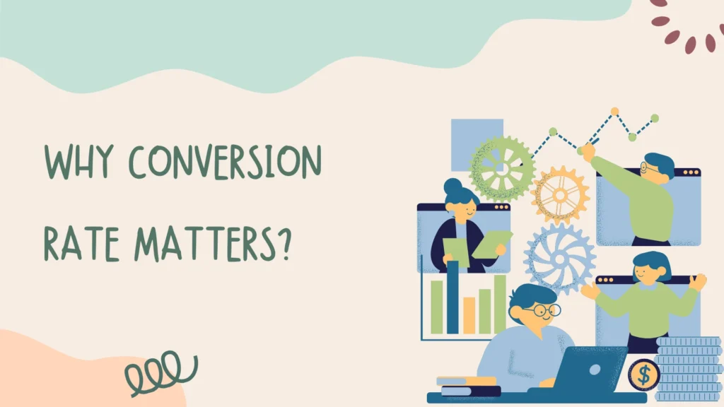 Why conversion rate matters